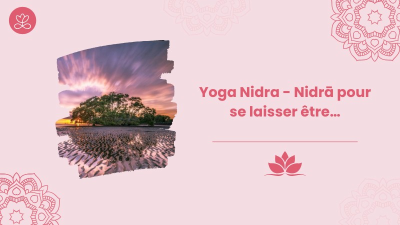 Jour 31. Yoga Nidra - Nidrā pour se laisser être… avec Stéphane Lachance